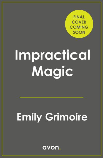 Impractical Magic - Emily Grimoire