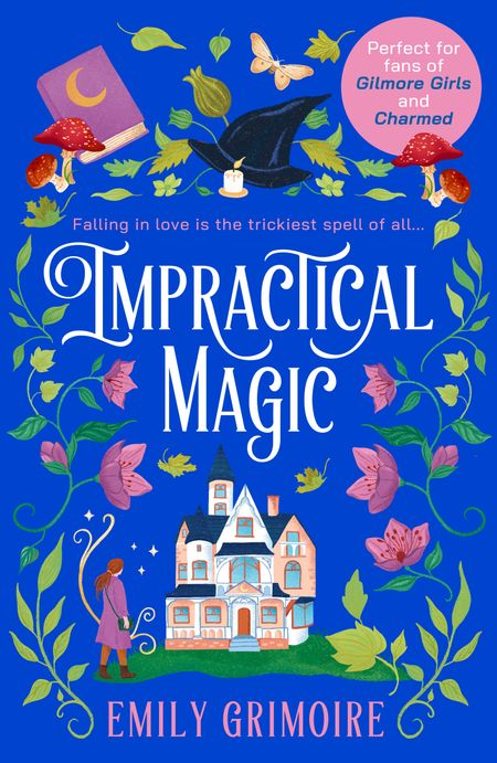 Cover image for Oak Haven Witches - Impractical Magic (Oak Haven Witches, Book 1) - Emily Grimoire