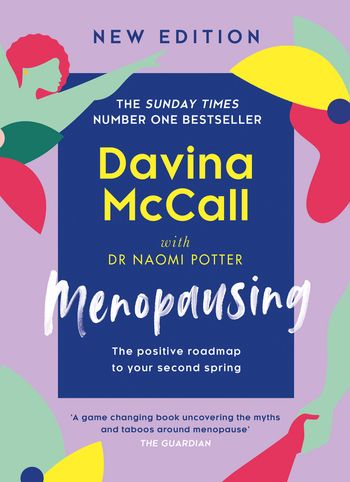 Menopausing: New Edition: The positive roadmap to your second spring - Davina McCall and Dr. Naomi Potter