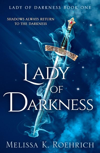 Lady of Darkness - Lady of Darkness (Lady of Darkness, Book 1) - Melissa K. Roehrich
