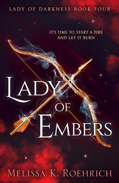 Cover image for Lady of Darkness - Lady of Embers (Lady of Darkness, Book 4) - Melissa K. Roehrich