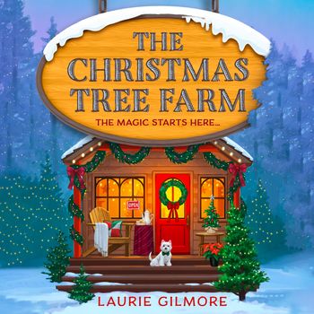 Dream Harbor - The Christmas Tree Farm (Dream Harbor, Book 3): Unabridged edition - Laurie Gilmore, Reader to be announced