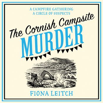 A Nosey Parker Cozy Mystery - The Cornish Campsite Murder (A Nosey Parker Cozy Mystery, Book 7): Unabridged edition - Fiona Leitch, Read by Zara Ramm