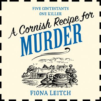 A Nosey Parker Cozy Mystery - A Cornish Recipe for Murder (A Nosey Parker Cozy Mystery, Book 5): Unabridged edition - Fiona Leitch, Read by Zara Ramm