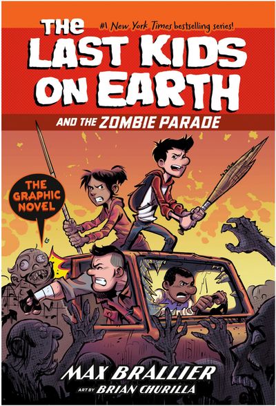 Cover image for The Last Kids on Earth - The Last Kids on Earth and the Zombie Parade: The Graphic Novel (The Last Kids on Earth) - Max Brallier, Illustrated by Brian Churilla