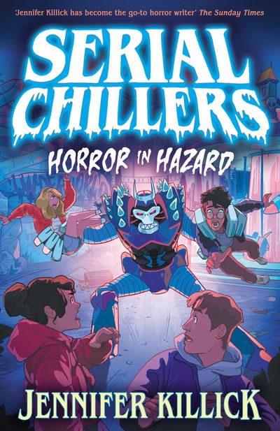 Cover image for Serial Chillers - Serial Chillers: Horror in Hazard (Serial Chillers , Book 3) - Jennifer Killick