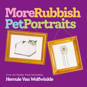 More Rubbish Pet Portraits - Hercule Van Wolfwinkle