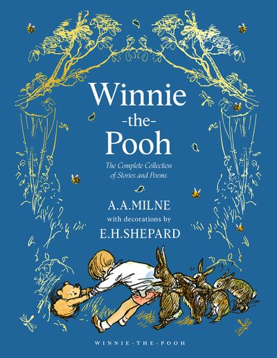 Cover image for Winnie-the-Pooh – Classic Editions - Winnie-the-Pooh: The Complete Collection of Stories and Poems (Winnie-the-Pooh – Classic Editions) - A. A. Milne, Illustrated by E. H. Shepard