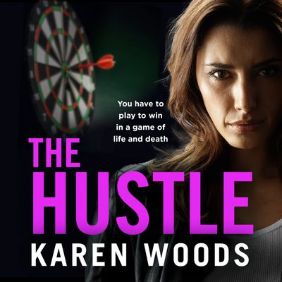 Cover image for The Hustle: Unabridged edition - Karen Woods, Read by Leah Marks