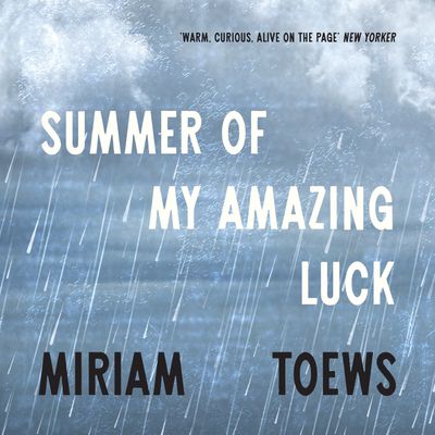 Cover image for Summer of My Amazing Luck - Miriam Toews