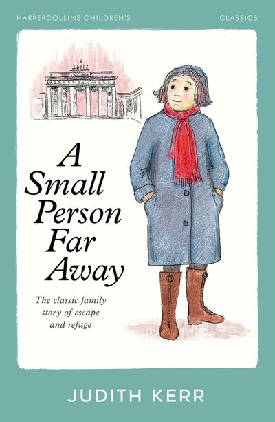 HarperCollins Children’s Classics - A Small Person Far Away (HarperCollins Children’s Classics) - Judith Kerr