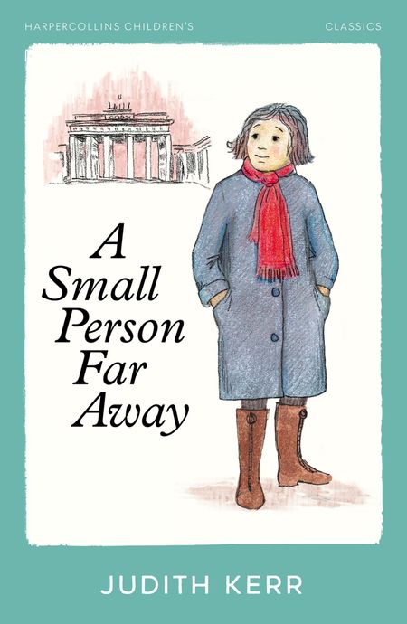 Cover image for HarperCollins Children’s Classics - A Small Person Far Away (HarperCollins Children’s Classics) - Judith Kerr