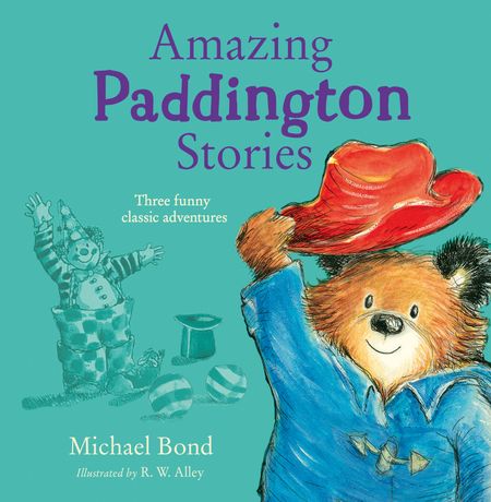 Cover image for Amazing Paddington Stories - Michael Bond, Illustrated by R. W. Alley