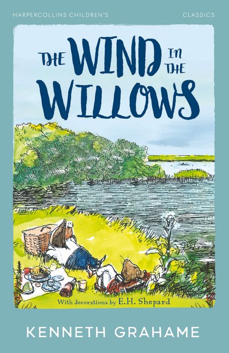 Cover image for HarperCollins Children’s Classics - The Wind in the Willows (HarperCollins Children’s Classics) - Kenneth Grahame, Illustrated by E. H. Shepard