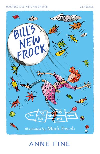 Cover image for HarperCollins Children’s Classics - Bill's New Frock (HarperCollins Children’s Classics) - Anne Fine, Illustrated by Mark Beech