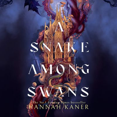Cover image for A Snake Among Swans: Unabridged edition - Hannah Kaner