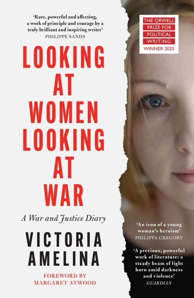 Cover image for Looking at Women, Looking at War - Victoria Amelina, Foreword by Margaret Atwood