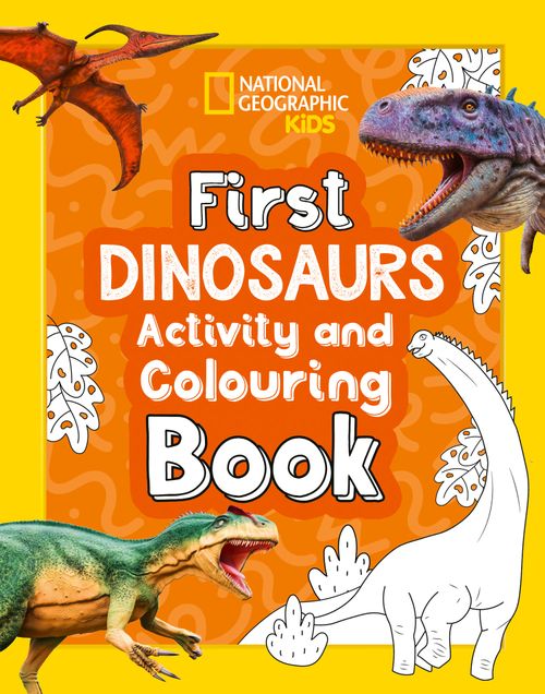 First Dinosaurs Activity and Colouring Book, Children's, Paperback, National Geographic Kids