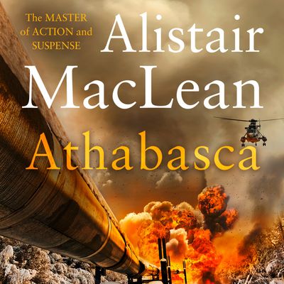 Cover image for Athabasca: Unabridged edition - Alistair MacLean, Read by Mark Meadows