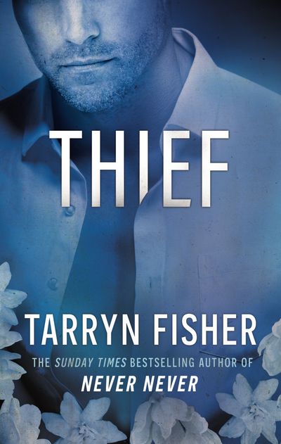 Cover image for Love Me with Lies - Thief (Love Me with Lies, Book 3) - Tarryn Fisher