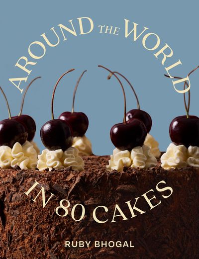 Cover image for Around the World in 80 Cakes - Ruby Bhogal