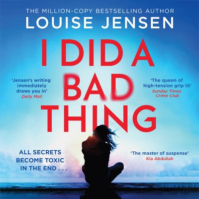 Cover image for I Did a Bad Thing: Unabridged edition - Louise Jensen, Read by Polly Maberly, Imogen Front and Tom Slatter