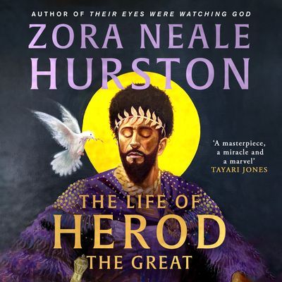 Cover image for The Life of Herod the Great: Unabridged edition - Zora Neale Hurston, Read by Blair Underwood and Robin Miles