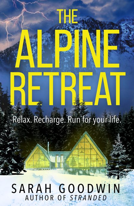 Cover image for The Thriller Collection - The Alpine Retreat (The Thriller Collection, Book 8) - Sarah Goodwin