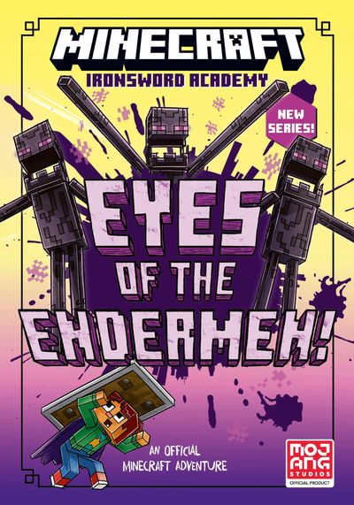 Cover image for Ironsword Academy - Minecraft: Eyes of the Endermen! (Ironsword Academy, Book 4) - Mojang AB, Caleb Zane Huett, Alan Batson and Chris Hill
