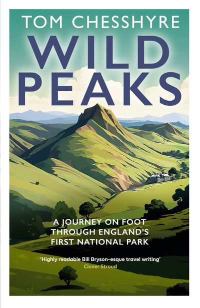 Cover image for Wild Peaks: A Journey on Foot Through England’s First National Park - Tom Chesshyre