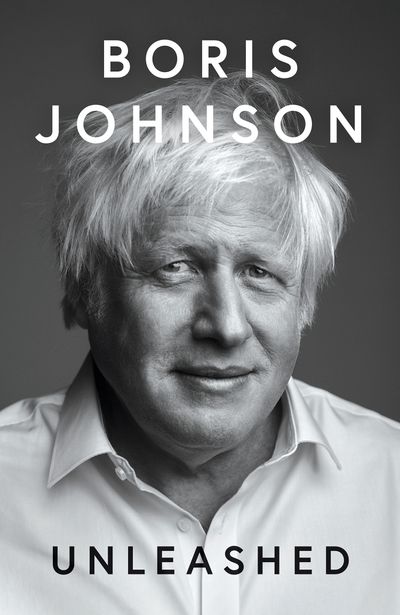 Cover image for Unleashed: Signed Limited edition - Boris Johnson