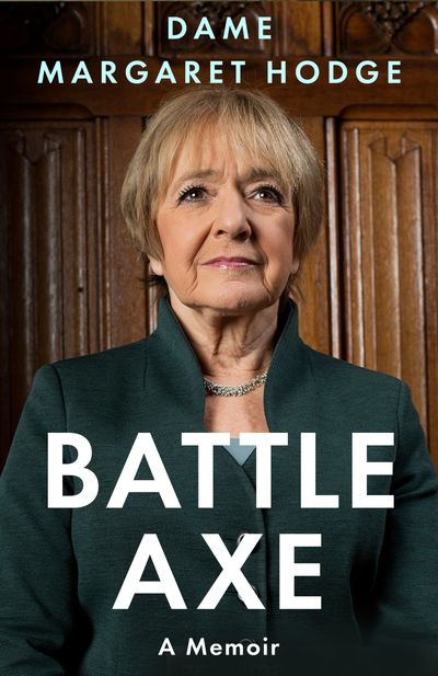 Cover image for Battleaxe: A Memoir - Dame Margaret Hodge