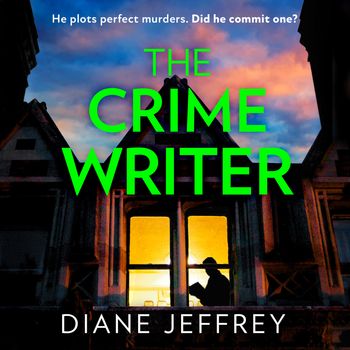 The Crime Writer: Unabridged edition - Diane Jeffrey, Read by to be announced