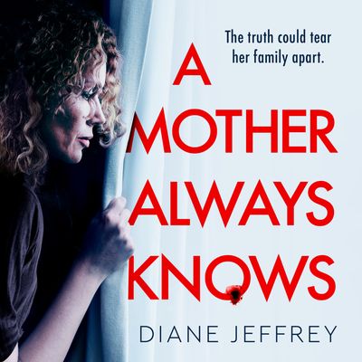 Cover image for A Mother Always Knows: Unabridged edition - Diane Jeffrey, Read by Bea Holland