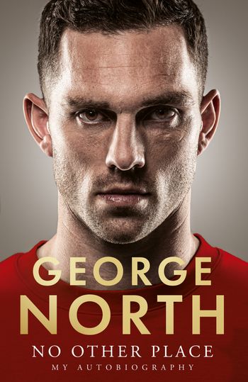 No Other Place: My Autobiography - George North
