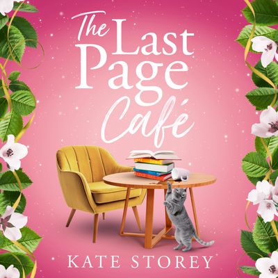 Cover image for The Last Page Cafe: Unabridged edition - Kate Storey, Read by Louise Barrett