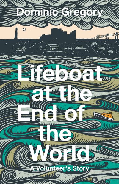 Cover image for Lifeboat at the End of the World: A Volunteer’s Story - Dominic Gregory