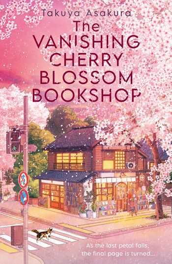 The Vanishing Cherry Blossom Bookshop - Takuya Asakura, Translated by Yuka Maeno