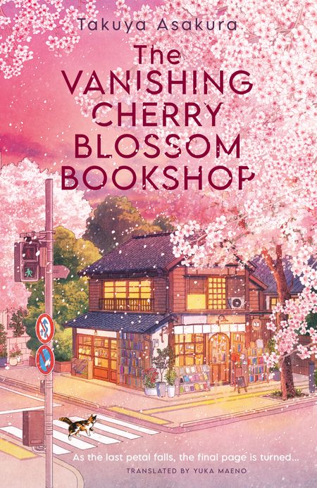 Cover image for The Vanishing Cherry Blossom Bookshop - Takuya Asakura, Translated by Yuka Maeno