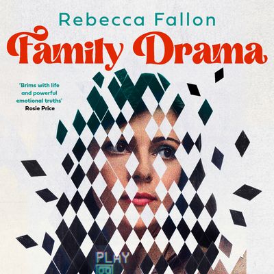 Cover image for Family Drama: Unabridged edition - Rebecca Fallon, Read by Ali Andre Ali, Lisa Flanagan and Angus King