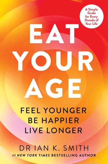 Eat Your Age - Dr. Ian K. Smith