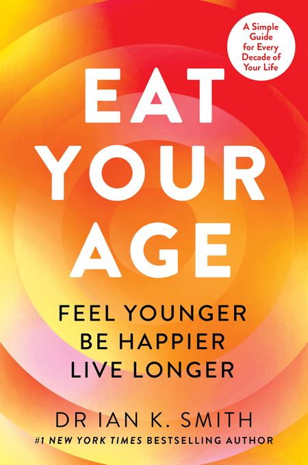 Cover image for Eat Your Age - Dr. Ian K. Smith