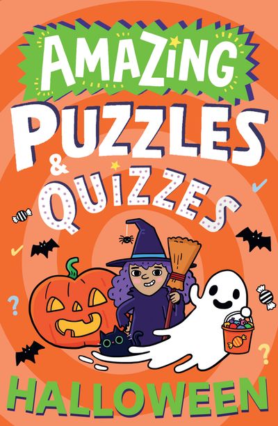 Cover image for Amazing Puzzles and Quizzes for Every Kid - Amazing Halloween Puzzles and Quizzes (Amazing Puzzles and Quizzes for Every Kid) - Caroline Rowlands, Illustrated by Steve James