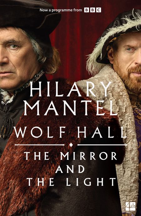Cover image for The Wolf Hall Trilogy - The Mirror and the Light (The Wolf Hall Trilogy): TV tie-in edition - Hilary Mantel