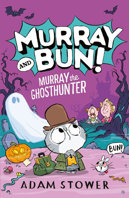 Cover image for Murray and Bun - Murray and Bun (4) – Murray the Ghosthunter - Adam Stower