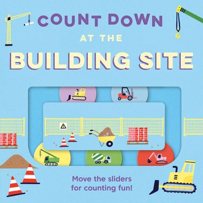 Cover image for Count Down – At the Building Site - Kit Frost, Illustrated by Essi Kimpimäki