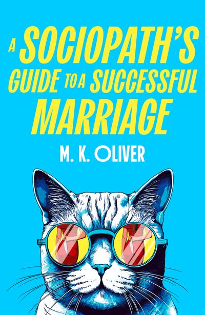 Cover image for A Sociopath’s Guide to a Successful Marriage - M. K. Oliver