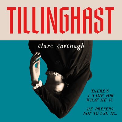 Cover image for Tillinghast: Unabridged edition - Clare Cavenagh, Read by Timothy Andrés Pabon