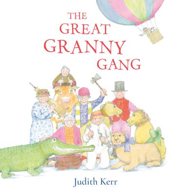 The Great Granny Gang: Unabridged edition - Judith Kerr, Read by Geraldine McEwan