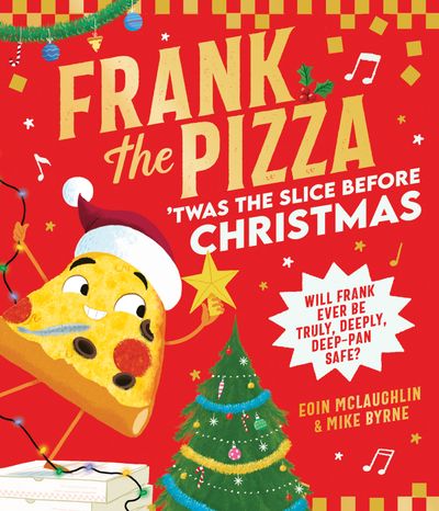 Cover image for Frank the Pizza: 'Twas the Slice Before Christmas - Eoin McLaughlin, Illustrated by Mike Byrne